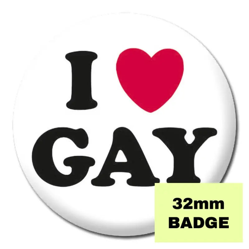 I Love Gay Badge